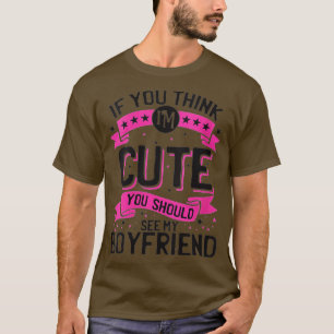 Womens If You Think I'm Cute You Should See My Boy T-Shirt