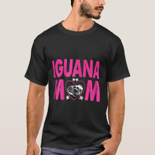 Womens Iguana Mum Animals Pets T T-Shirt