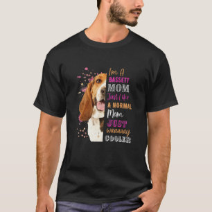 Womens I'm A Bassett Mom Just Like A Normal Mom Bu T-Shirt