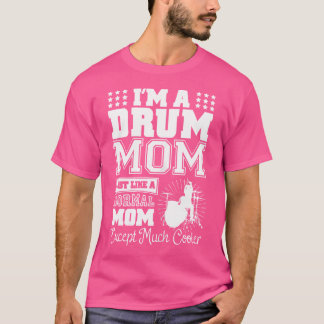 Womens I'M A Drum Mum Shirt. Drummer Mum Gifts Coo T-Shirt