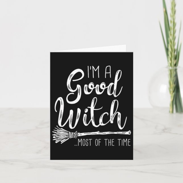 Womens Im A Good Witch Funny Halloween Card (Front)