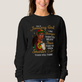 Womens I'm A January Girl Stronger Than You Believ Sweatshirt