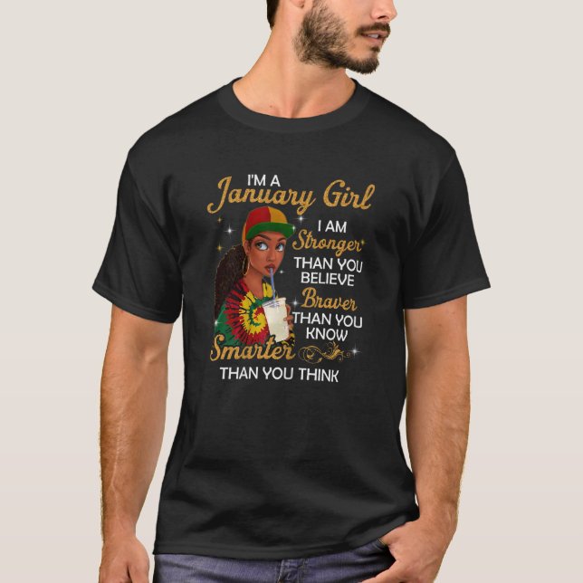 Womens I'm A January Girl Stronger Than You Believ T-Shirt (Front)