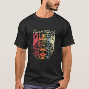 Womens I'm A March Queen Proud Melanin Junenth Bla T-Shirt