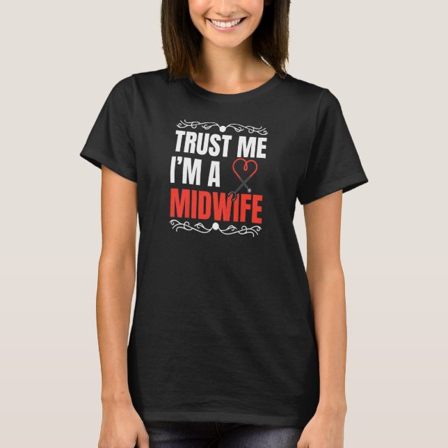 Womens I'm A Midwife Midwifery Job Childbirth Prof T-Shirt (Front)
