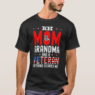 Womens I'm A Mum Grandma And A Veteran Female Vete T-Shirt