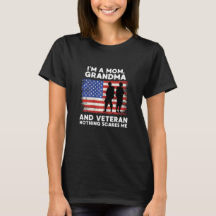 Womens Im A Mum Grandma And Veteran Nothing Scares T-Shirt