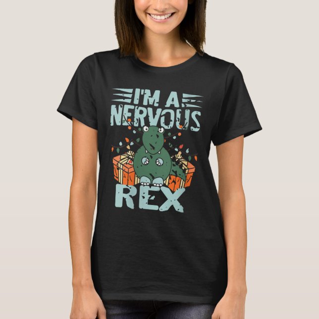 Womens I'm A Nervous Rex Funny Christmas Dinosaur  T-Shirt (Front)