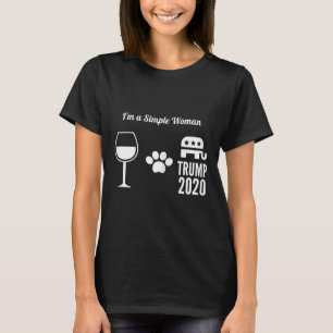 Womens I'm A Simple Woman Funny Wine Dogs Trump Re T-Shirt