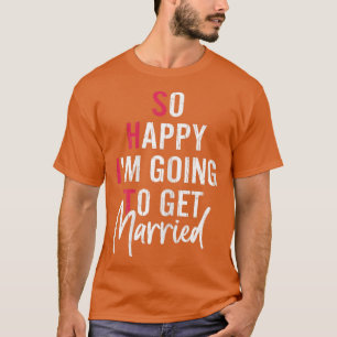 Womens I'm Getting Married Funny Bride Wife Weddin T-Shirt