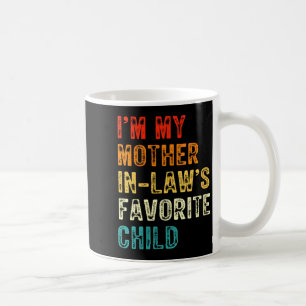 Womens I'm My Mother In Law's Favorite Child Funny Coffee Mug