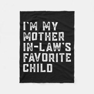 Womens I'm My Mother In Law's Favorite Child Funny Fleece Blanket