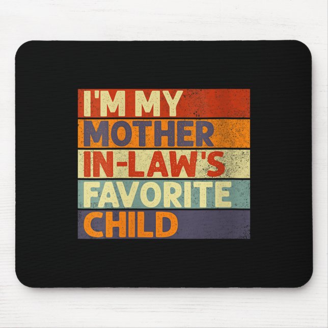 Womens I'm My Mother In Law's Favorite Child Funny Mouse Pad (Front)