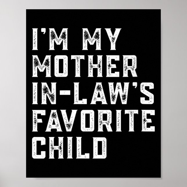 Womens I'm My Mother In Law's Favorite Child Funny Poster (Front)