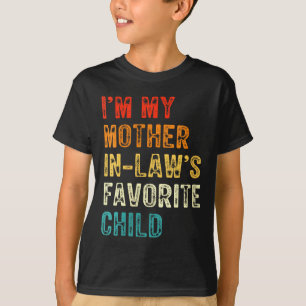 Womens I'm My Mother In Law's Favorite Child Funny T-Shirt
