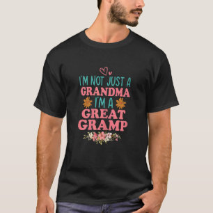 Womens I'm Not Just A Grandma I'm A Great Gramp N T-Shirt