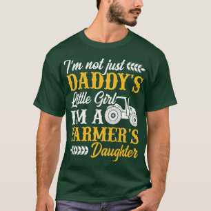 Womens I'm Not Just Daddy's Little Girl I'm A Farm T-Shirt