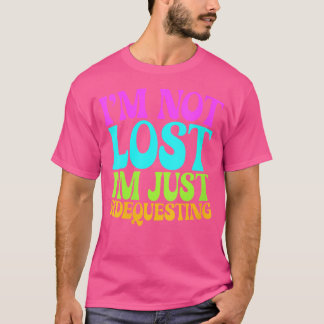 Womens Im Not Lost Im Just Sidequesting Funny Rav T-Shirt