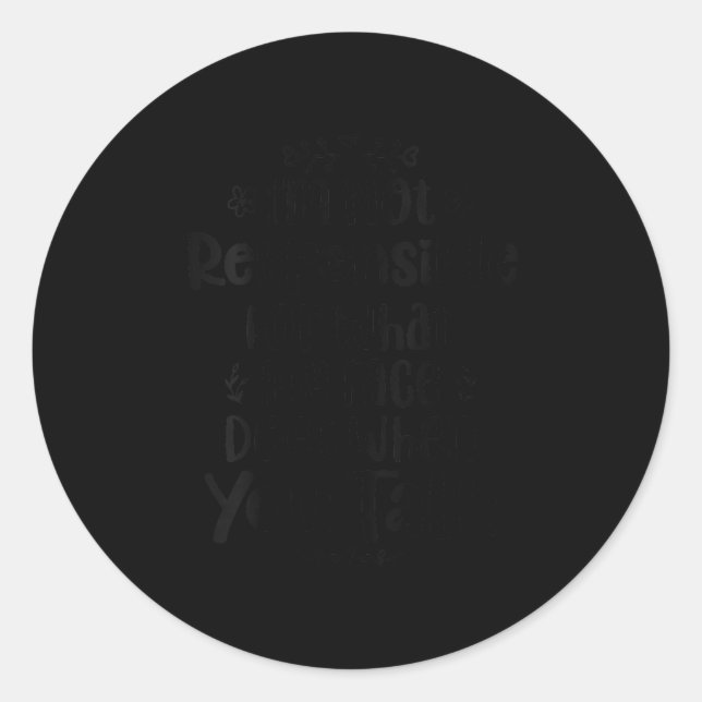 Womens I'm Not Resnsible For What My Face Does Whe Classic Round Sticker (Front)