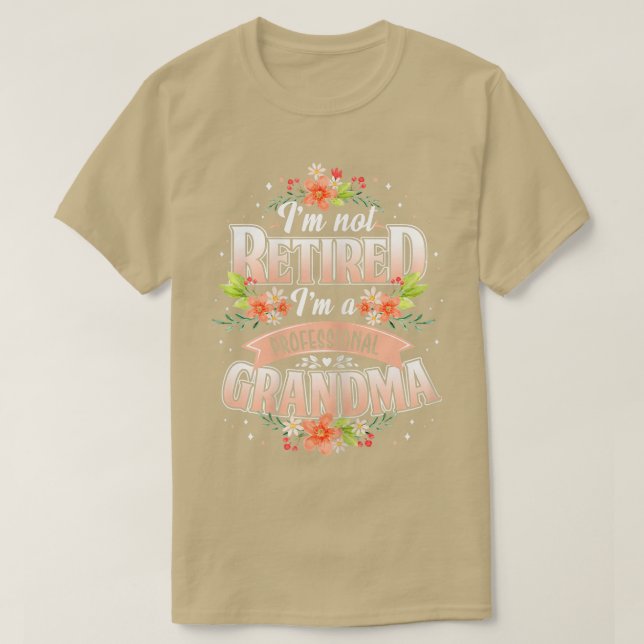 Womens Im Not Retired Im A Professional Grandma  M T-Shirt (Design Front)