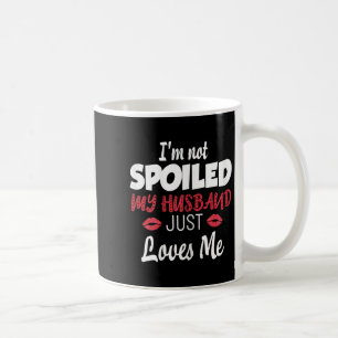 Womens I'm Not Siled My Husband Just Loves Me Sile Coffee Mug