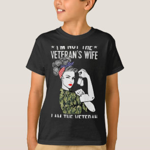Womens Im Not The Veterans Wife Im The Veteran Day T-Shirt