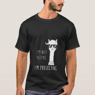 Womens I'm Not Yelling I'm Projecting  Llama Drama T-Shirt