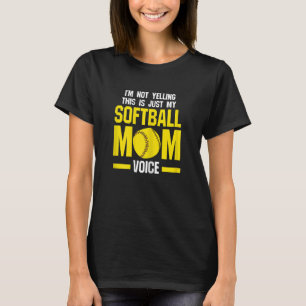 Womens I'm not yelling is softball mom softball mo T-Shirt