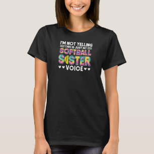 Womens I'm not yelling this is just my softball si T-Shirt