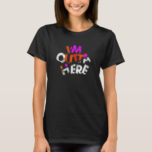 Womens I'm Outta Here Cool Trendy Slogans Ladies T-Shirt