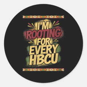 Womens I'm Rooting For Every Hbcu - Rooting Suprt  Classic Round Sticker