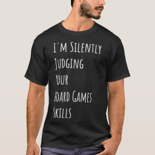 Womens I'm Silently Judging Your Board Games Skill T-Shirt