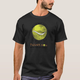 Womens I'm tennis mum who yells loudly tennis game T-Shirt