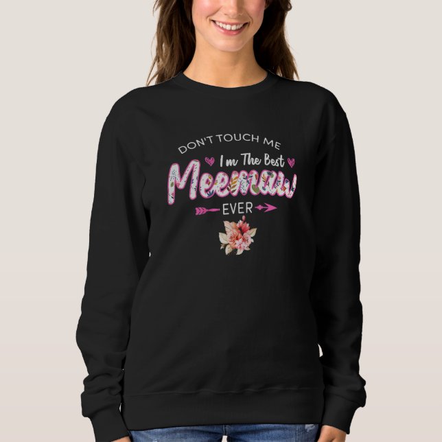 Womens I'm The Best Meemaw Ever Meemaw Grandma Sweatshirt (Front)