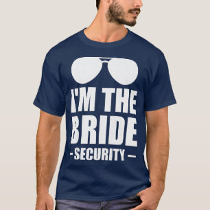 Womens I'm the bride security wedding  T-Shirt