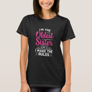 Womens I'm The Oldest Sister I Make The Rules Sib T-Shirt