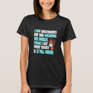 Womens I'm Vaccinated But Still Wearing My Mask Bl T-Shirt