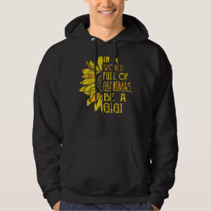 Womens In A World Full Of Grandmas Be A Gigi  Fami Hoodie
