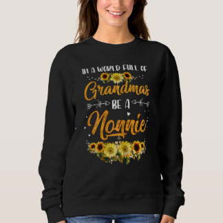 Womens In A World Full Of Grandmas Be A Nonnie  Su Sweatshirt