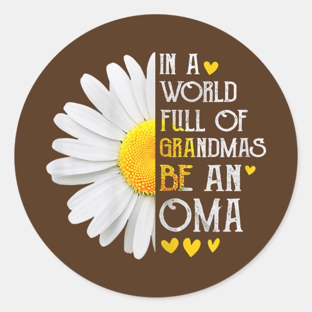 Womens In A World Full Of Grandmas Be An Oma Classic Round Sticker (Front)