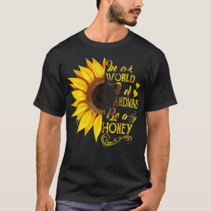 Womens In a world full of grandmas be Honey Sunflo T-Shirt