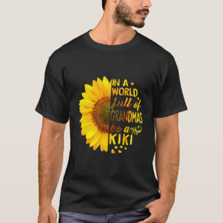 Womens In A World Full Of Grandmas Be Kiki Sunflow T-Shirt
