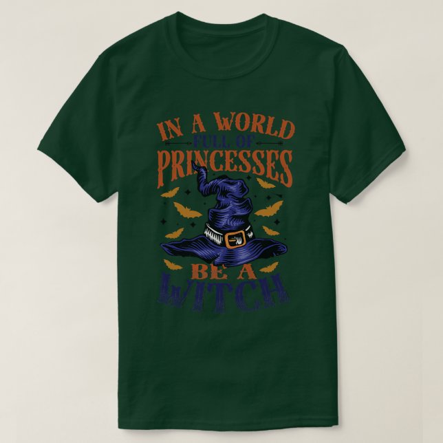 Womens In A World Full Of Princesses Be A Witch  T-Shirt (Design Front)