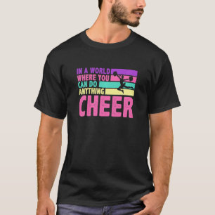 Womens In A World Where You Can Do Anything Cheer T-Shirt