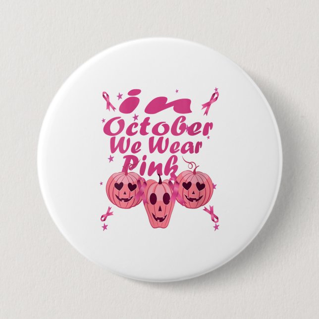 Womens In October We Wear Pink Pumpkin Gift 7.5 Cm Round Badge (Front)