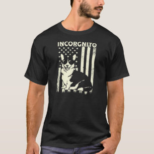 Womens Incorgnito Corgi For American Flag Corgi T-Shirt