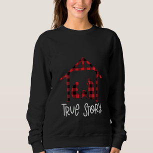 Womens Inspirational True Story Nativity Christmas Sweatshirt