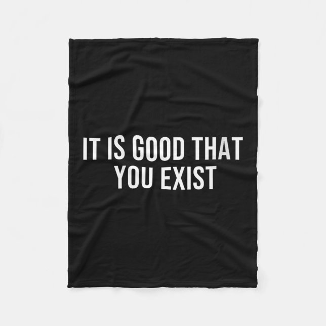 Womens It Is Good That You Exist V-neck  Fleece Blanket (Front)