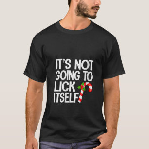 Womens It s Going to Lick Itself Funny Christmas C T-Shirt