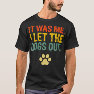 Womens It was me I let the dogs out VNeck T-Shirt